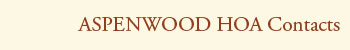 ASPENWOOD HOA Contacts